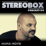 Stereo Box Podcast 04 - Huma-noyd