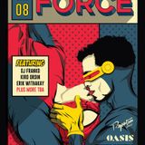 FORCE @ Oasis 01-08-2016