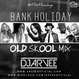 #MixMondays BANK HOLIDAY OLD SKOOL MIX @DJARVEE