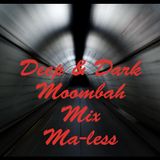 Deep & Dark Moombah Mix