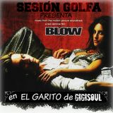 Sesión Golfa : Blow :