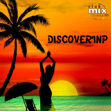 Podcast Discover'INP Ep. 09 - Tropical House, Deep House & Chill House