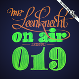 Mr. Leenknecht on air 019 (Exclusive Kyodai + M.A Beat, Brihang, FKJ, Slum Village, … )
