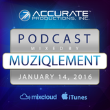 MuziqLement - Accurate Productions Podcast - Jan. 14, 2016