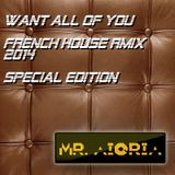 Set Mr Aioria - Want All Of You (French House Rmix 2014 - Special Edition)
