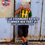 E LA CHIAMANO ESTATE // SUMMER MIX #1
