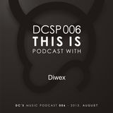 DCSP006 - Diwex - This is podcast by DC'S Music