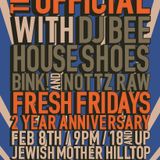 Fresh Fridays (2.8.13) w/ DJ Bee, B!nk, Nottz Raw & House Shoes