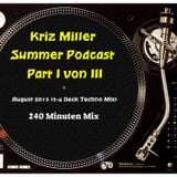 Kriz Miller - Summer Podcast Part I / III August 2013 (3-4 Deck Techno Mix)
