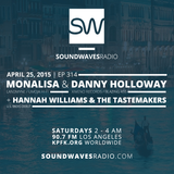 Episode 314 - Monalisa, Danny Holloway, Hannah Williams & The Tastemakers - April 25, 2015