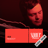 Reboot at Kehakuma - June 2015 - Space Ibiza Radio Show #52