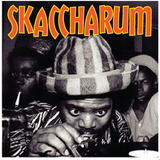 Skaccharum: 60's Ska, Reggae & Rocksteady