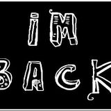 i`m back