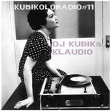 KUBIKOLORADIO #11 La Radio qui colore ta musique by DJ KUBIK & KLAUDIO