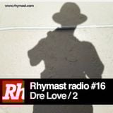 RhymastRadio #16 - Dre Love n°2