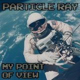 Particle Ray - My Point of View Mix