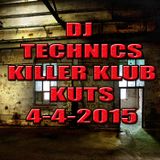 Dj Technics Killer Klub Kuts 4-4-2015