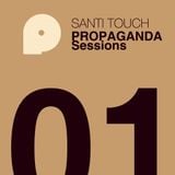 Santi Touch - Propaganda Sessions 01