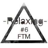 Relaxing #6 - Tinush, Tube&Berger, Riva Starr, Floating Points & Many more