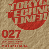 Tokyo Techno Liner EP027 - Motoki Hada