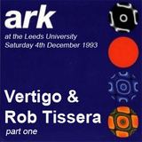 Vertigo & Rob Tissera Live @ Ark @ Leeds Uni 04.12.93 (Part 1)