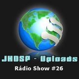 Rádio Show #26 by JHDSP