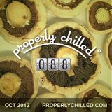 Properly Chilled #88: October 2012 - Tripping Through Mushrooms