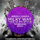 This Is My Style #17 (Future House Edition) 2015.05.16