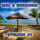 Wez G Sessions Episode 21