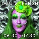 Tatu V - Fetish A