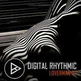Digital Rhythmic - Loverman_57 (KissFM 2.0 Radio Show)