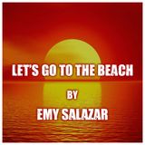 Let's go to the beach by Emy Salazar