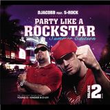 Gym Workout Mix presents - DJACOBB feat. S-Rock PARTY LIKE A ROCKSTAR VOL.2