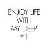 Mathieu Kerry pres. Enjoy Life With My Deep #1