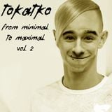 Tokatko: From Minimal to Maximal vol 2