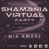 Mia Amare - Shamania Virtual Party IV ( #Deep Stage )