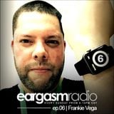 Eargasm_ep.06 | Hour.2 w/ Frankie Vega