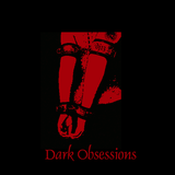 Dark Obsessions XIX - Obsessions