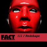 FACT Mix 111: Redshape