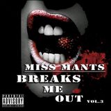 Miss Mants - Breaks Me Out Vol 3, March 2013