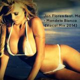 Jon Flores feat. Mandela - Mandela Blanca (Vocal Mix 2014)