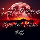 G.A.D Spectre Music #40