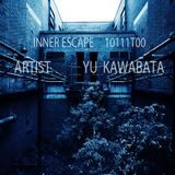 Inner Escape exclusive 10111T00 Yu Kawabata