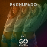 Go Global No. 08 - Enchufado: Uproot Andy, Castro, Alo Wala, Buraka Som Sistema, Dotorado Pro.