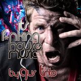 Gus Tinto - Its F*nking House Music (Spring 2012)