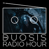 The Duosis Radio Hour 052