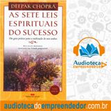 As 7 Leis Espirituais do Sucesso - Deepak Chopra