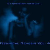 SuperDre presents...Technical Genesis Vol. 4