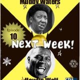 (Rip Radio's) Episode 10: Muddy Waters & Howlin Wolf