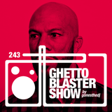 GHETTOBLASTERSHOW #243 (dec. 12/15)